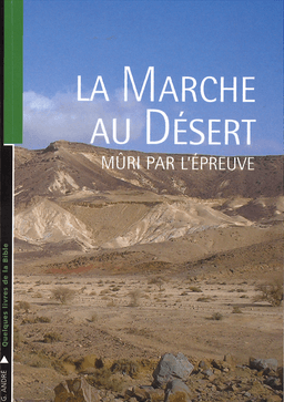 image du produit La marche au désert, mûri par l'épreuve