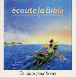 image du produit Ecoute la Bible n°6 : En route pour le ciel