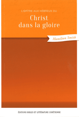 image du produit Christ dans la gloire ou l'épître aux Hébreux