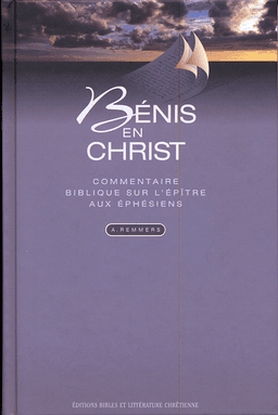 image du produit Bénis en Christ. Commentaire sur l'épître aux Ephésiens