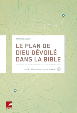 image du produit Le plan de Dieu dévoilé dans la Bible, avec les dispensations comme boussole